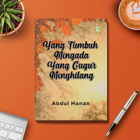 Image of YANG TUMBUH MENGADA YANG GUGUR MENGHILANG